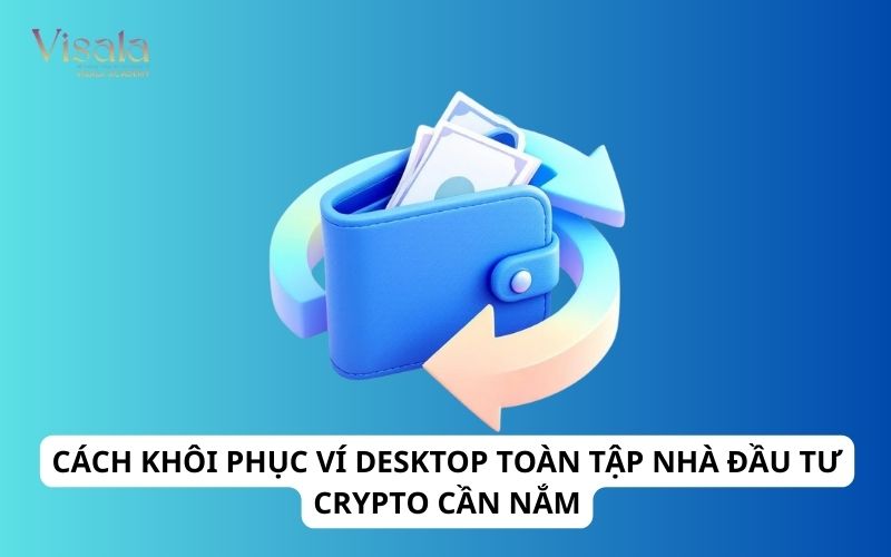 Cách Khôi Phục Ví Desktop Toàn Tập Nhà Đầu Tư Crypto Cần Nắm