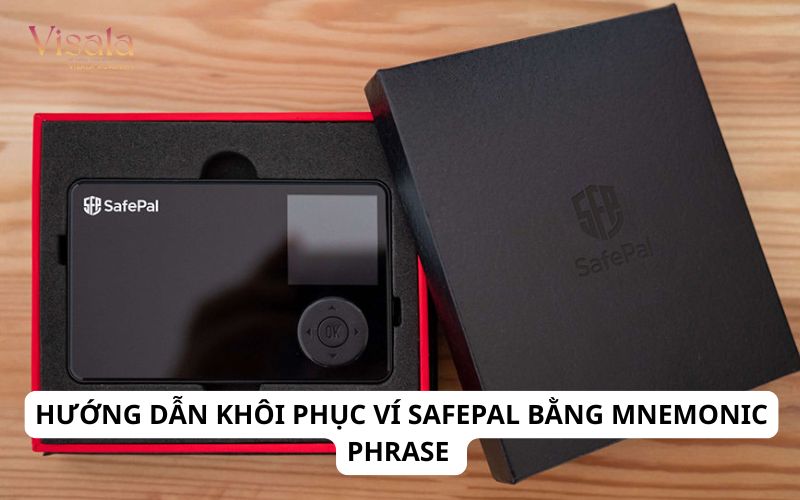 Hướng Dẫn Khôi Phục Ví Safepal Bằng Mnemonic Phrase