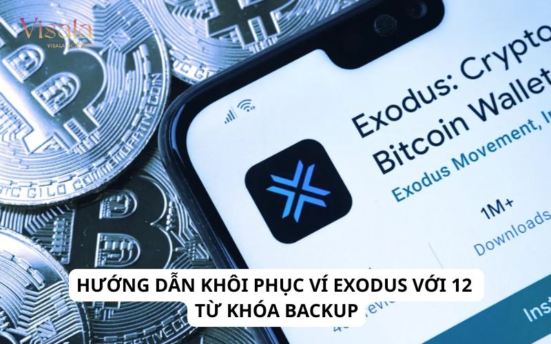 Hướng Dẫn Khôi Phục Ví Exodus Với 12 Từ Khóa Backup